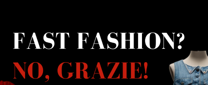 Visualizza la notizia: Fast Fashion? NO, GRAZIE!